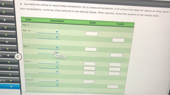 1. Journalize the entries to record these transactions. For a compound transaction, if an amount box does not require an entr