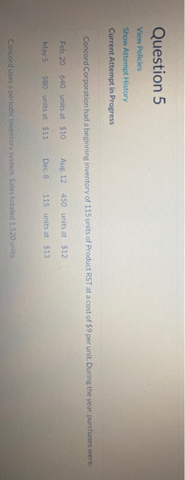 Question 5 View Policies Show Attempt History Current Attempt in Progress Concord Corporation had a beginning inventory of 11