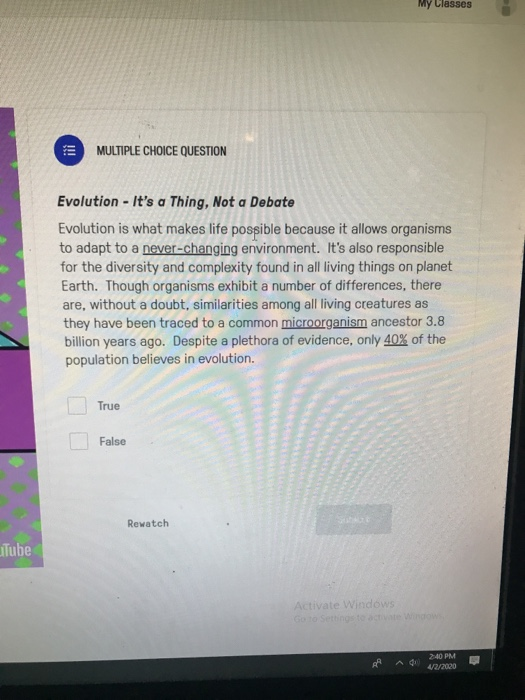 My Classes MULTIPLE CHOICE QUESTION Evolution - Its a Thing, Not a Debate Evolution is what makes life possible because it a