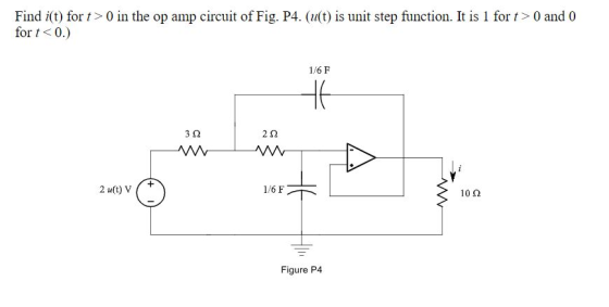 Find i(t) for t> 0 in the op amp circuit of Fig. P4. (u(t) is unit step function. It is 1 for t> 0 and 0 for t<0.) 1/6F It 3