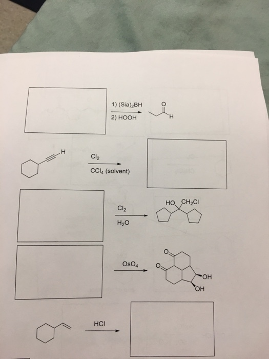 1) (Sia)2BH 2) HOOH Cl2 CCl4 (solvent) HO. CH2C Cl2 H20 OsO4 OH OH HCI