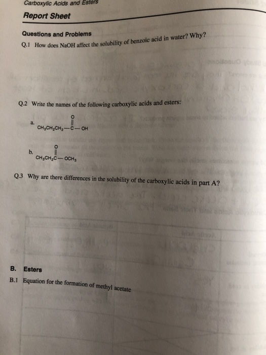 Carboxylic Acids and Esters Report Sheet Questions and Problems 2. How does NaOH affect the solubility of benzoic acid in wat