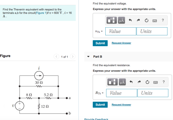 Find the equivalent voltage Express your answer with the appropriate units Find the Thevenin equivalent with respect to the terminals a,b for the circuit(Figure 1)if u-600 V , i-16 vThValue Units Submit Request Answer Figure 1 of 1 Part B Find the equivalent resistance Express your answer with the appropriate units 30 RThValue Units 8Ω 5.2 Ω 1) Submit Request Answer 12Ω Provide Feedhacrk