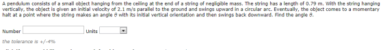A pendulum consists of a small object hanging from the ceiling at the end of a string of negligible mass. The string has a le