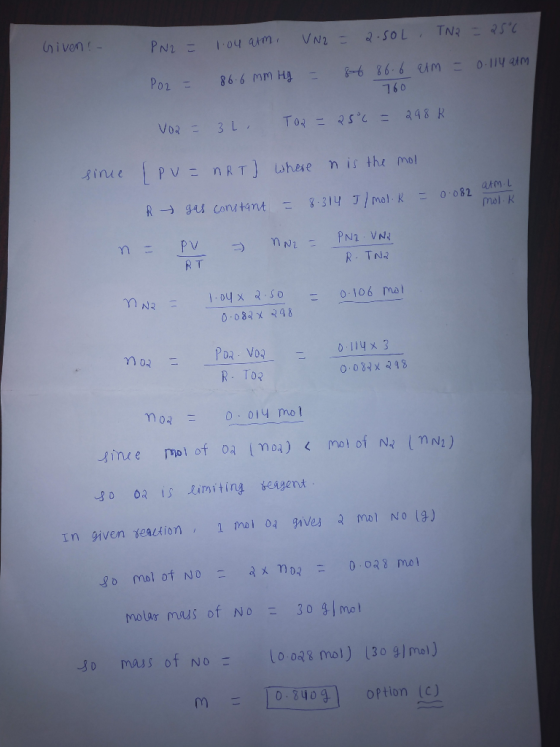 2.50L Given ! VN2 = TN2 = 25% PN2 = 1.04 atm, 0.114 atm. = 86 86.6 am Po2 = 86.6 mm Hg 760 vo2 = 31. TO2 = 25°6 = 298 K since