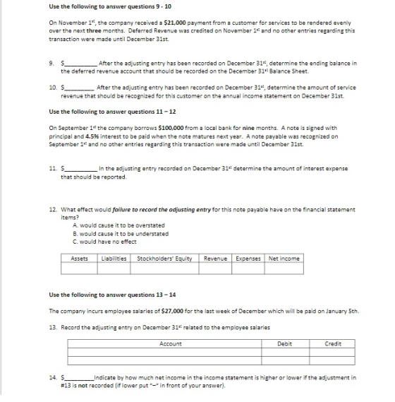 Use the following to answer questions 9 - 10 On November 1, the company received a $21,000 payment from a customer for servi