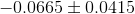 -0.0665 \pm 0.0415