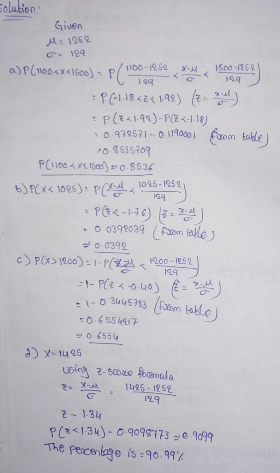 solution Given M=1252 G 129 a Plnoo xxxgood. p/ 1100-1252 xall, 1500-12521 P(-1.18 <Z4 1.92) (z= x-ll) = P(Z <1-92)-P(Z <-1.1