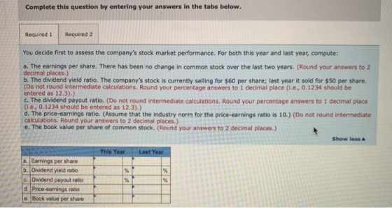 Complete this question by entering your answers in the tabs below. Required 1 Required 2 You decide first to assess the compa