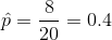 p= = 0.4 20