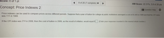 Score: 0 of 1 pt + 8 of 26 (7 complete) HW Score: 22 31%, 58 of 26 pts Concept: Price Indexes 2 Question Help O Price indexes