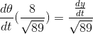 \frac{d\theta}{dt}(\frac{8}{\sqrt{89}})=\frac{\frac{dy}{dt}}{\sqrt{89}}