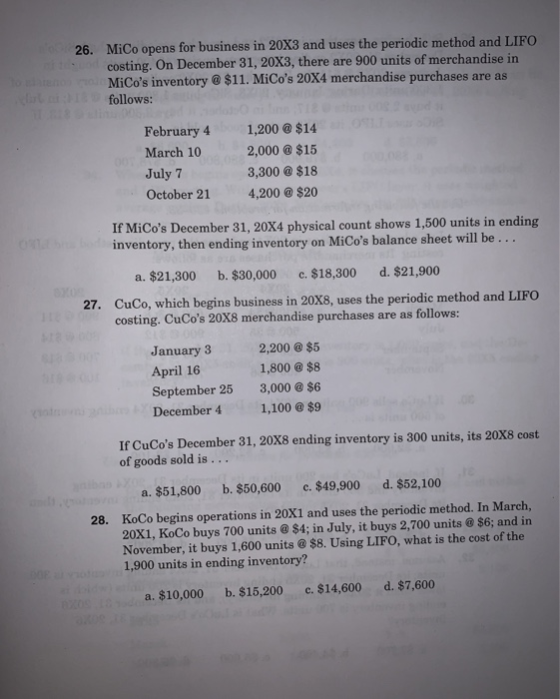 26. MiCo opens for business in 20X3 and uses the periodic method and LIFO costing. On December 31, 20X3, there are 900 units