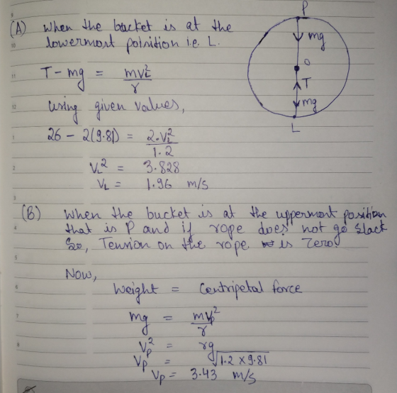 (A) when the backet is at the 10 lowermart polnition i.e. L. T-mg = mve 12 Wring given values, 26 - 269.81 = 2. VR 1.2 V2 =