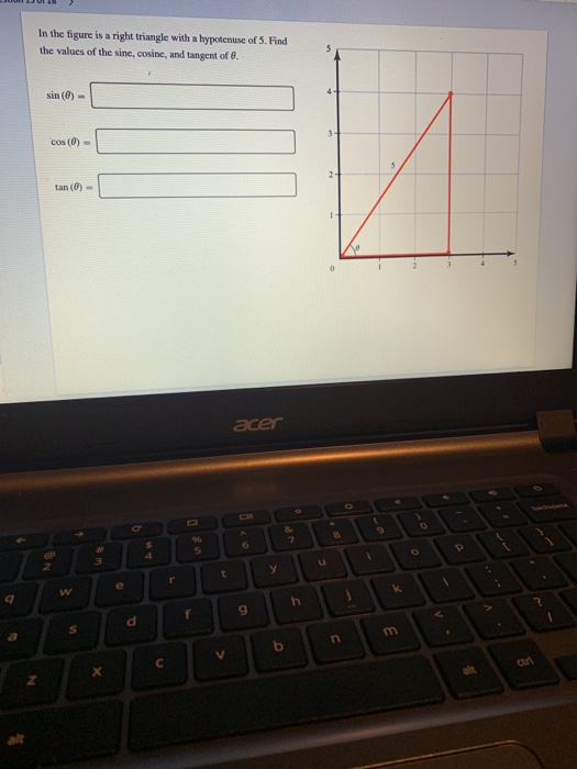 In the figure is a right triangle with a hypotenuse of 5. Find the values of the sine, cosine, and tangent of 8. sin (0)- cos (0)- tan()- 5 h.