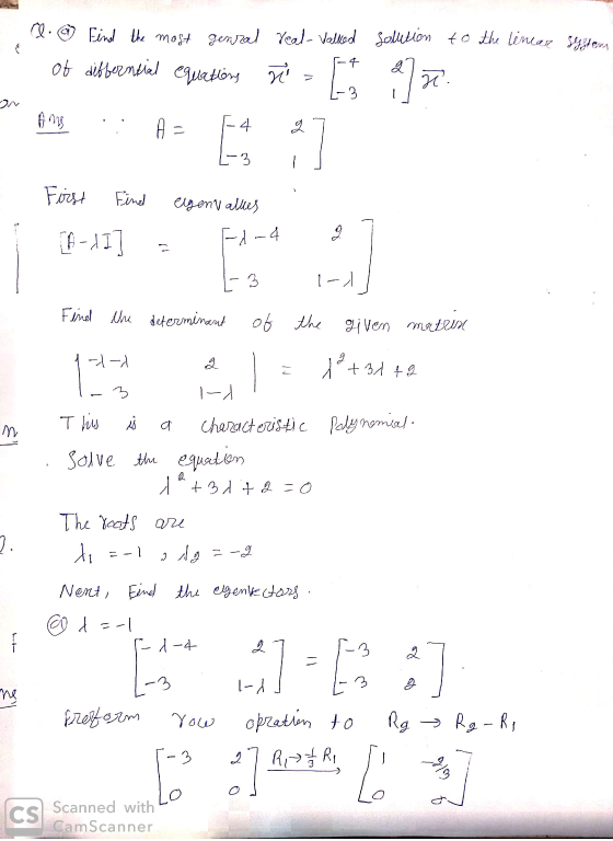 a. @ Find the most genral real-Valled solution to the linear systers of differntial equations to 4 2777 A 4 잇 -3 First Find e