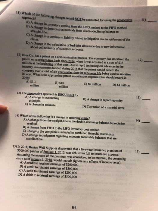 11) Which of the following changes would NOT be accounted fo 1) - approach? 3 changes would NOT be accounted for using the pr
