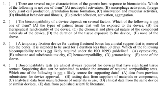 I. ( ) There are several major characteristics of the generic host response to biomaterials. Which of the following is not on