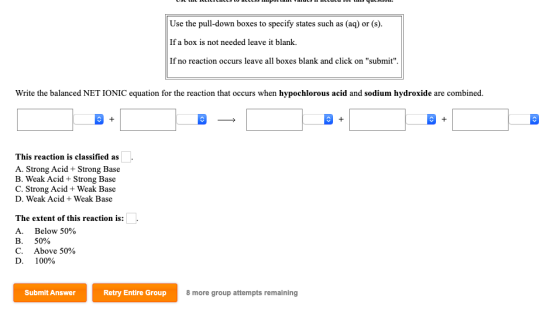 Use the pull-down boxes to specify states such as (aq) or (s) If a box is not needed leave it blank. If no reaction occurs le