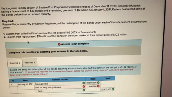 The long-term liability section of Eastern Post Corporations balance sheet as of December 31, 2020, included 10% bonds havin