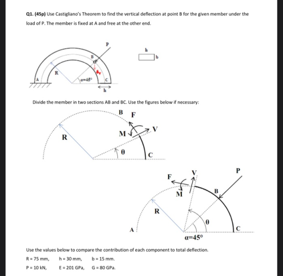Q1. (45p) Use Castiglianos Theorem to find the vertical deflection at point B for the given member under the load of P. The
