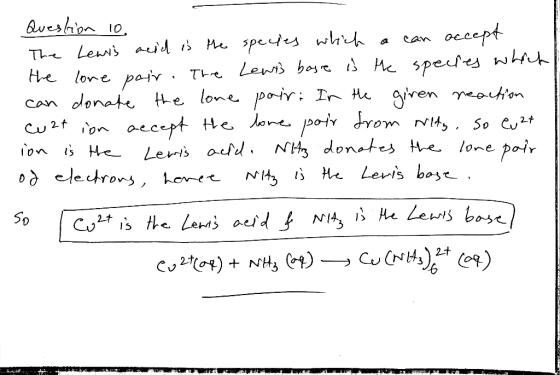 Question 10 The Lewis neid is the species which a can accept the lone pair. The Lewis base is the species which can donate th