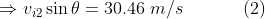\Rightarrow v_{i2}\sin\theta= 30.46\ m/s\ \ \ \ \ \ \ \ \ \ (2)