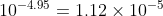 10^{-4.95}= 1.12\times 10^{-5}