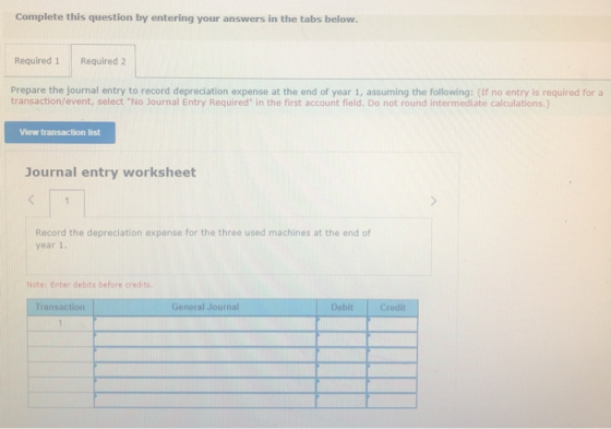 Complete this question by entering your answers in the tabs below. Required 1 Required 2 Prepare the journal entry to record