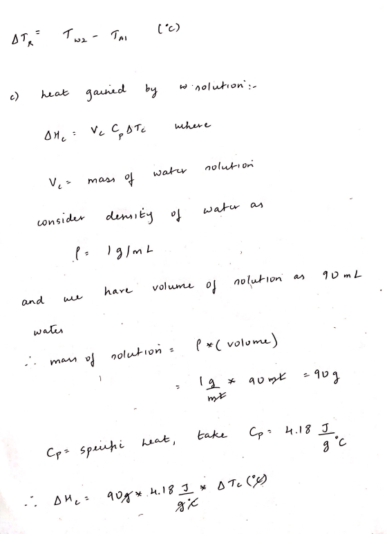 Dr Two - Tal (c) c) heat gained by w solution: ди, ус, то ми е solution Ve= mass of water consider density of water as - la I