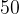 50