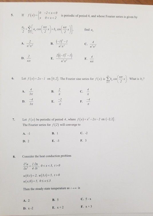 < <0 is periodic of period 4, and whose Fourier series is given by find a B. (-)-1 6. Let S (x) - 2x - / on (0,2). The Fouri